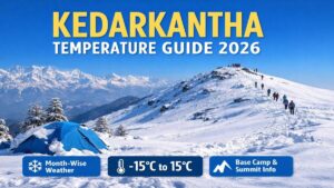 Kedarkantha Temperature Guide 2026: Month-Wise Weather, Snowfall & What to Expect